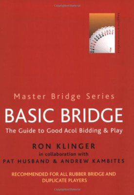 Basic Bridge: The Guide to Good Acol Bidding & Play (Master Bridge Series), Ron