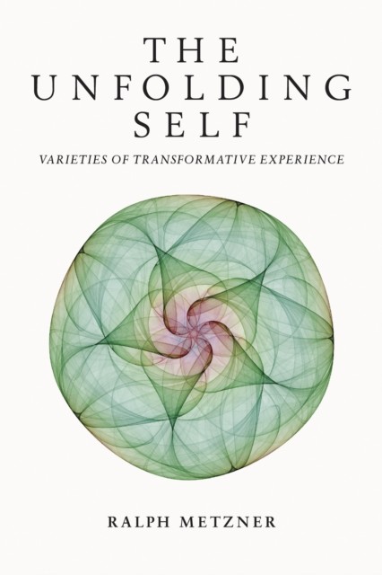 The Unfolding Self: Varieties of Transformative Experience by Ralph Metzner - Image 6