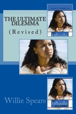 The Ultimate Dilemma: (Revised) (The Dilemma Series)