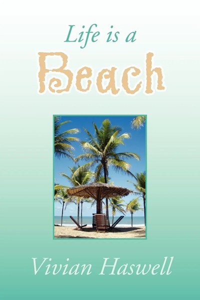 Vivian Haswell | Life Is A Beach | Taschenbuch | Englisch (2009) | Xlibris-image