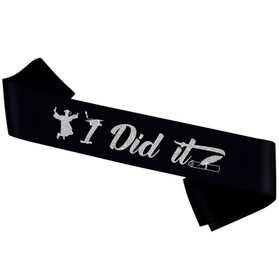 I Did it  Sash.Black Sash with Sliver Foil Commencement Ceremony High School ...