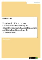 Ursachen Des Scheiterns Von GroßProjekten. Anwendung Der Erkenntnisse Aus Dem...