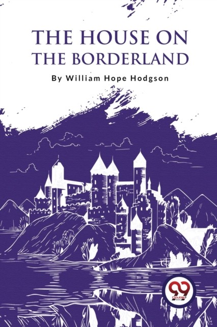 The House on the Borderland by William Hop Hodgson (PB 2022) - Image 2