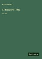 William Black | A Princess Of Thule | Buch | Englisch (2025) | Vol. Iii