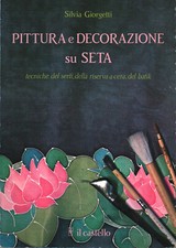 Pittura e decorazione su seta - Silvia Giorgetti (Il Castello) [1985]