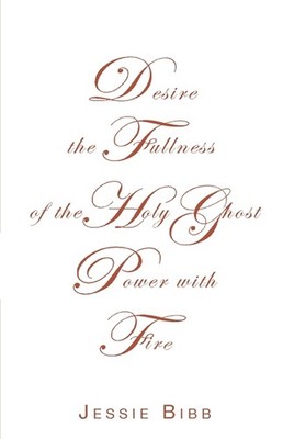 Desire The Fullness Of The Holy Ghost Power With Fire