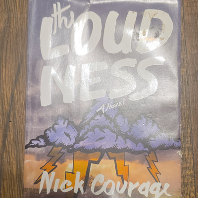 The Loudness: A Novel Nick Courage Hardcover 2015 Skyhorse Juvenile Fiction