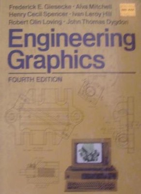 Engineering Graphics,Frederick Ernest Giesecke