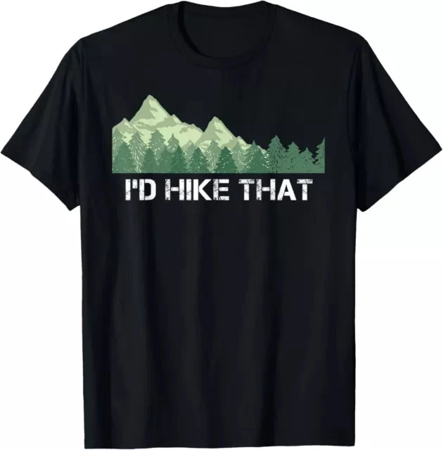 Funny Hiking Shirt I_d Hike That Outdoor Camping Gift Tees S-3XL