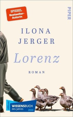 Lorenz: Roman | Leben und Wirken des Verhaltensforschers Konrad Lorenz Ilon