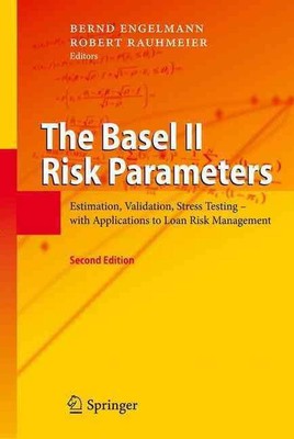 The Basel II Risk Parameters: Estimation, Validation, Stress Testing - with Appl