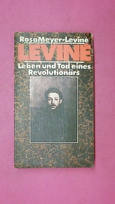 243971 Rosa Meyer-Leviné LEVINE - LEBEN UND TOD EINES REVOLUTIONÄRS -