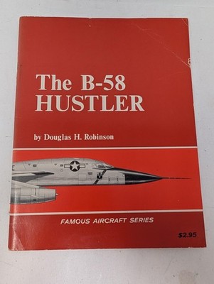 Vintage The B-58 Hustler Douglas H Robinson Arco PB Famous Aircraft Aviation