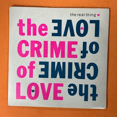 The Real Thing The Crime of Love/Baby don t Go 7'' Vinyl Single RCA Records 1989