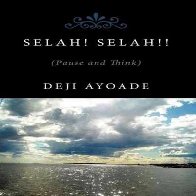 SelaH! SelaH!! (Pause and Think). Deji Ayoade Paperback Author So