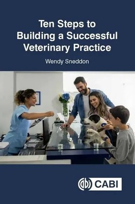 Wendy Sneddon | Ten Steps to Building a Successful Veterinary Practice | Buch