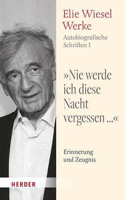 ''Nie werde ich diese Nacht vergessen...'' | Elie Wiesel | deutsch