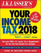 J.K. LASSER'S YOUR INCOME TAX 2018: FOR PREPARING YOUR By J K Lasser Institute