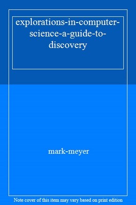 explorations-in-computer-science-a-guide-to-discovery,mark-meyer