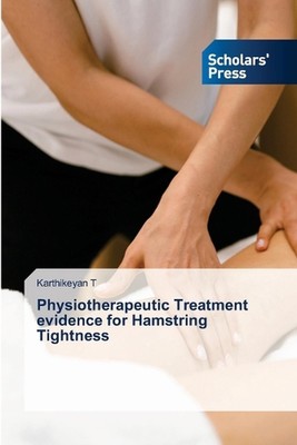 Physiotherapeutic Treatment evidence for Hamstring Tightness by Karthikeyan T. P