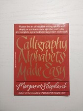 Calligraphy Alphabets Made Easy : Master the Art of Beautiful Writing Quickly
