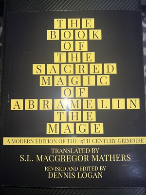 The Book of the Sacred Magic of Abramelin the Mage : A Modern Edition of the...