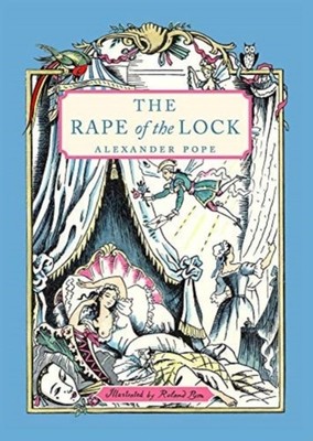 The Rape of the Lock: An Heroi-Comical Poem in Five Cantos by Alexander Pope