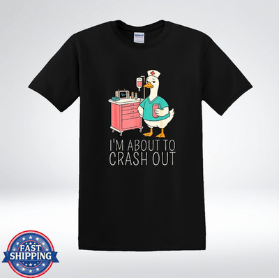 Im About To Crash Out Nurse Duck Funny Medical Humor T-Shirt