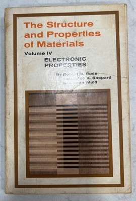 The Structure And Properties Of Materials, Volume IV, Electronic Properties READ