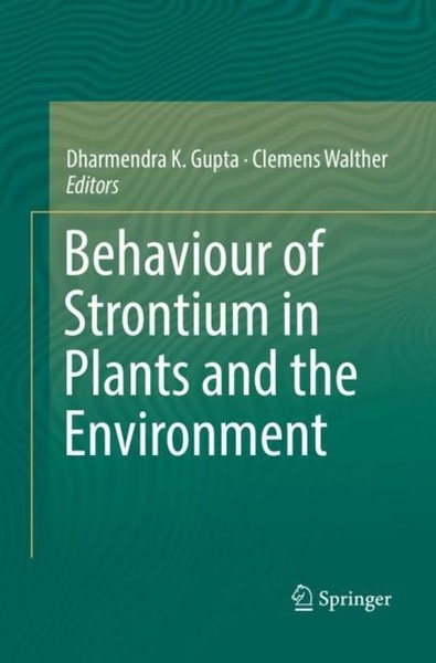 Behaviour Of Strontium In Plants And The Environment Dharmendra K. Gupta-image