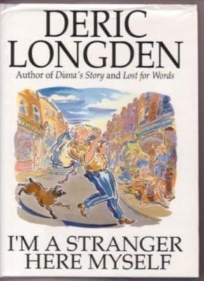 I'm a Stranger Here Myself By Deric Longden. 9780593028933