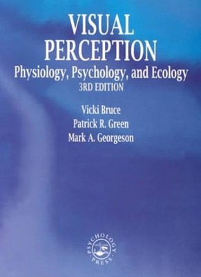 Visuelle Wahrnehmung: Physiologie, Psychologie und Ökologie, Vicki Bruce, Mark A. Geor