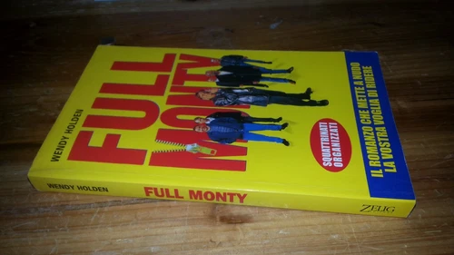 Wendy Holden - FULL MONTHY - ZELIG Editore - 1998 - SZ57