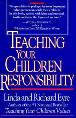 Teaching Your Children Responsibility - Paperback By Eyre, Richard - GOOD