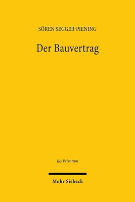 Der Bauvertrag | Sören Segger-Piening | Deutsch | Buch | Jus Privatum | 1108 S.