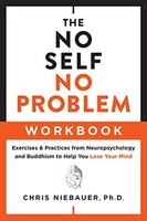 Chris Niebauer - No Self No Problem Workbook Exercises Practices - J245Z
