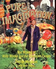 Pure Imagination: The Making of Willy Wonka and the C... by Stuart, Mel Hardback
