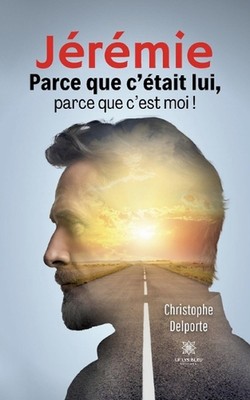 Jrmie: Parce que c'?tait lui, parce que c'est moi ! by Christophe Delporte Paper
