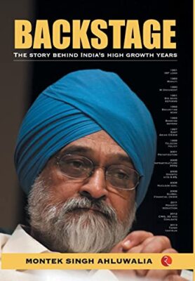 Backstage: The Story Behind India's High Growth Years by Montek Singh ...