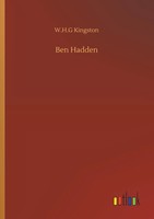 W. H. G Kingston | Ben Hadden | Taschenbuch | Englisch (2020) | 108 S.