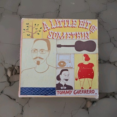Tommy Gurrero A Little Bit Of Something