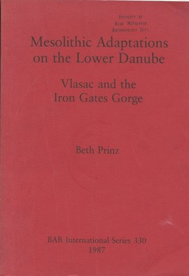 Beth Prinz / Mesolithic Adaptations on the Lower Danube Vlasac and the Iron