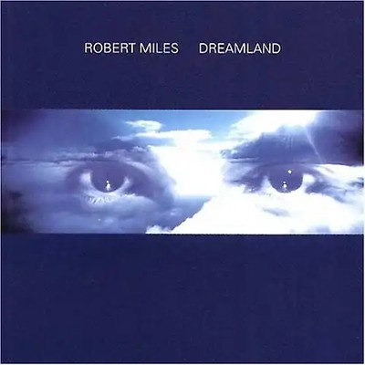 Robert Miles - Dreamland