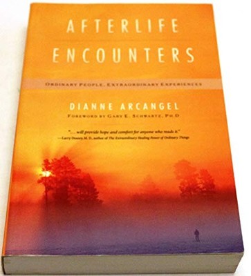 Afterlife Encounters: Ordinary Peopl... by Arcangel, Dianne Paperback / softback