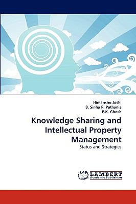 Knowledge Sharing and Intellectual Property Management by B. Sinha R. ...