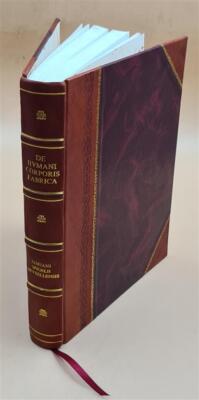 De Humani Corporis Fabrica Libri Decem : 1632 [Leather Bound]