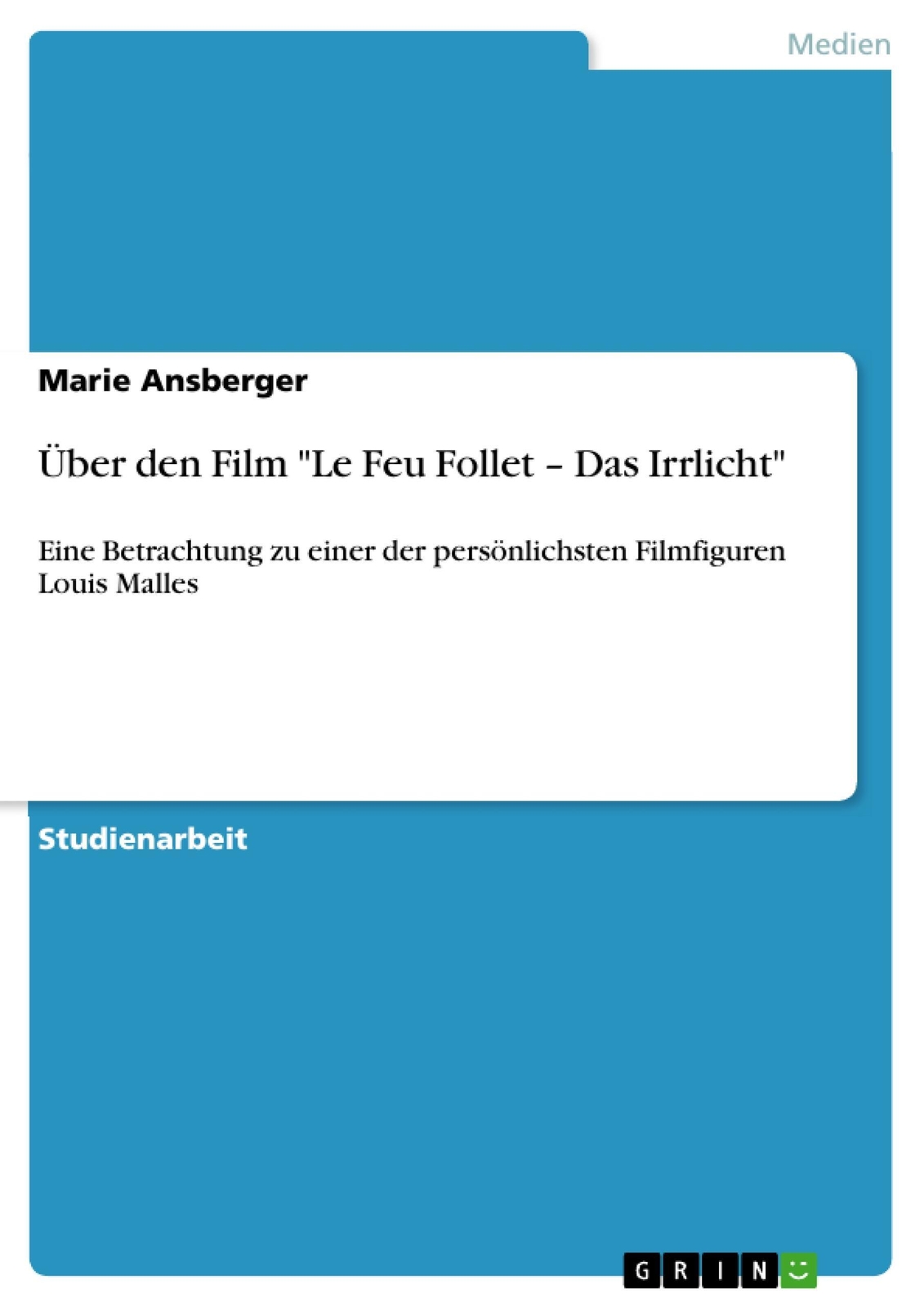 Marie Ansberger | Über Den Film Le Feu Follet ¿ Das Irrlicht |