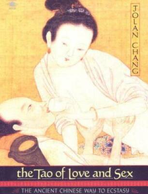 The Tao of Love and Sex - Paperback By Chang, Jolan - GOOD