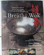The Breath of a Wok GraceYoung & Alan Richardson ~ Buying, Seasoning, Recipes