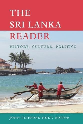 The Sri Lanka Reader – History, Culture, Politics Holt Paperback - Image 3